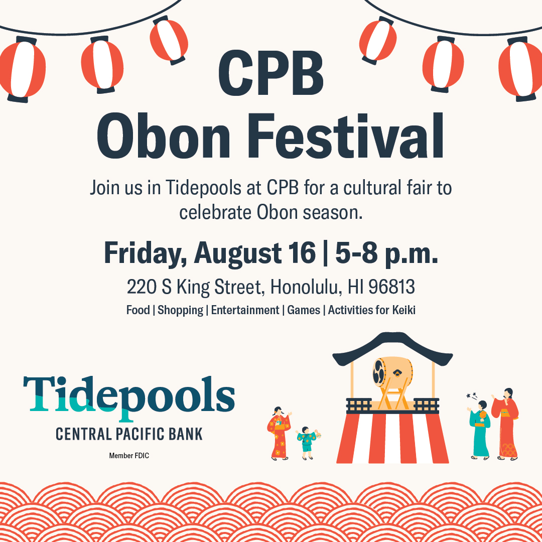 CPB Obon Festival | Friday, August 16th 5pm - 8pm at Tidepools at Central Pacific Plaza, Downtown Honolulu
