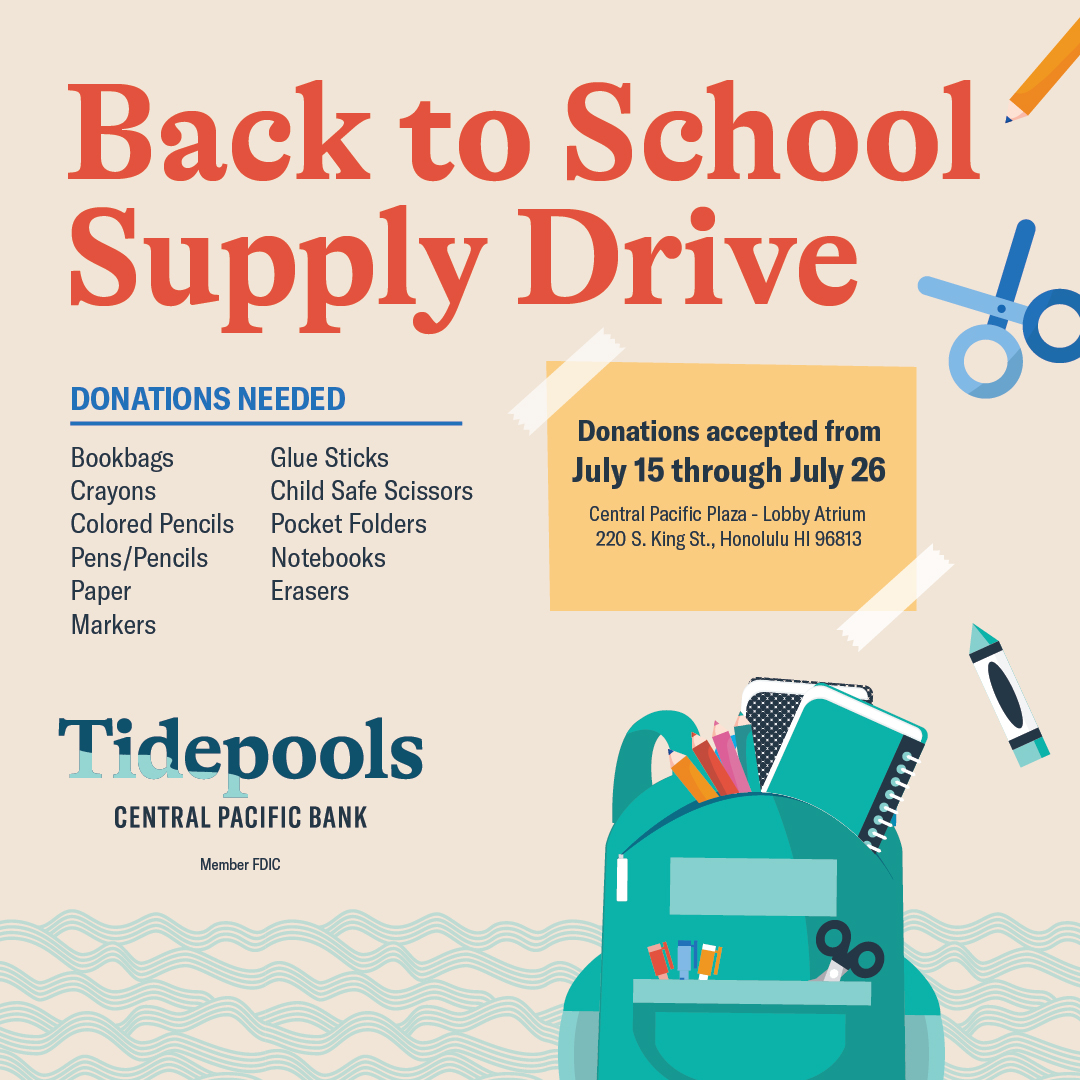 Back to School Supply Drive - July 15 to July 26 - Tidepools at Central Pacific Bank